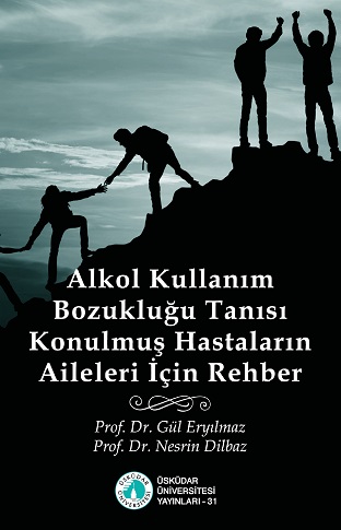 Alkol Kullanım Bozukluğu Tanısı Konulmuş Hastaların Aileleri İçin Rehber