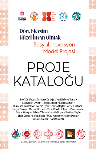 “Dört Mevsim Güzel İnsan Olmak” Sosyal İnovasyon Model Projesi (Proje Kataloğu)