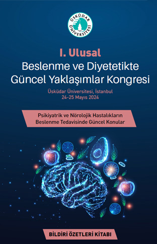 I. Ulusal Beslenme ve Diyetetikte Güncel Yaklaşımlar Kongresi Bildiri Özetleri Kitabı
