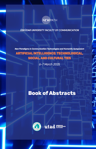 Üsküdar University Faculty of Communication New Paradigms in Communication Technologies and Humanity Symposium Abstracts Book